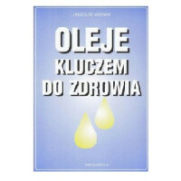 Książka "Oleje kluczem do zdrowia"