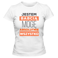 Koszulka damska JESTEM BABCIĄ MOGĘ WSZYSTKO