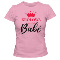 Koszulka damska KRÓLOWA WŚRÓD BABĆ 2