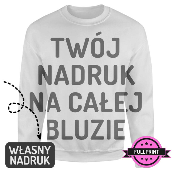 Bluza męska z własnym nadrukiem FULLPRINT