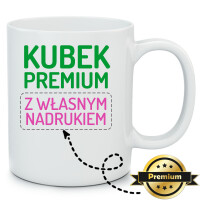 Kubek PREMIUM z własnym nadrukiem