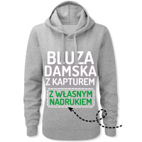 Bluza damska z kapturem z własnym nadrukiem