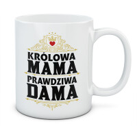 Kubek KRÓLOWA MAMA PRAWDZIWA DAMA