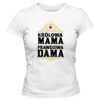 Koszulka damska KRÓLOWA MAMA PRAWDZIWA DAMA