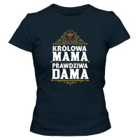 Koszulka damska KRÓLOWA MAMA PRAWDZIWA DAMA