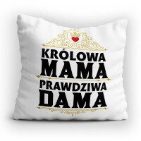 Poduszka KRÓLOWA MAMA PRAWDZIWA DAMA