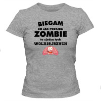 Koszulka damska BIEGAM BO JAK PRZYJDĄ ZOMBIE