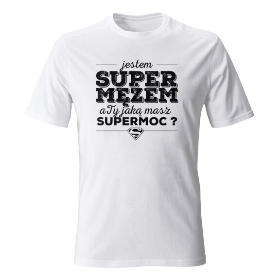 Koszulka dla męża JESTEM SUPER MĘŻEM A TY JAKĄ MASZ SUPERMOC