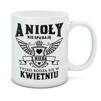 Kubek urodzinowy ANIOŁY NIE SPADAJĄ Z NIEBA