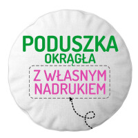 Poduszka okrągła z własnym nadrukiem FULLPRINT