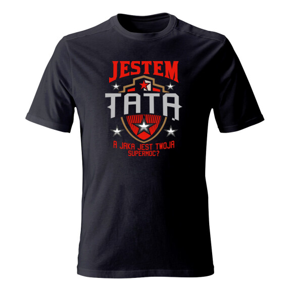 Koszulka męska JESTEM TATĄ A JAKA JEST TWOJA SUPERMOC
