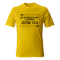 Koszulka JESTEM TATĄ, NIE WYPROWADZISZ MNIE Z RÓWNOWAGI