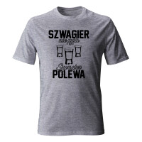 Koszulka męska SZWAGIER NIE PYTA SZWAGIER POLEWA