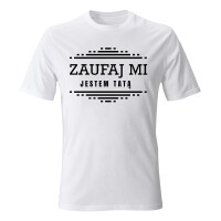 Koszulka ZAUFAJ MI, JESTEM TATĄ