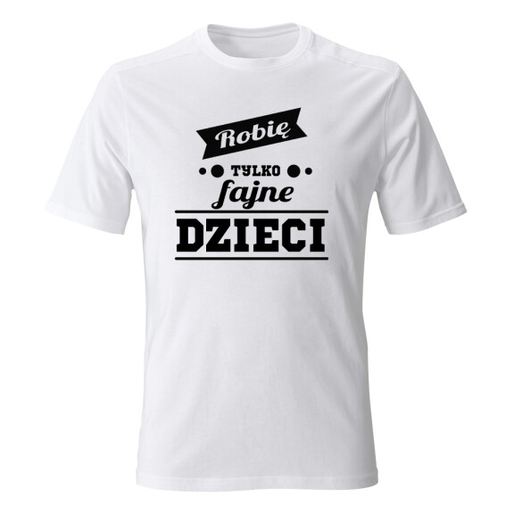 Koszulka męska ROBIĘ TYLKO FAJNE DZIECI