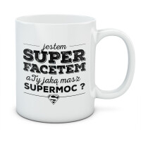 Kubek z nadrukiem JESTEM SUPER FACETEM, A TY JAKĄ AMSZ SUPERMOC