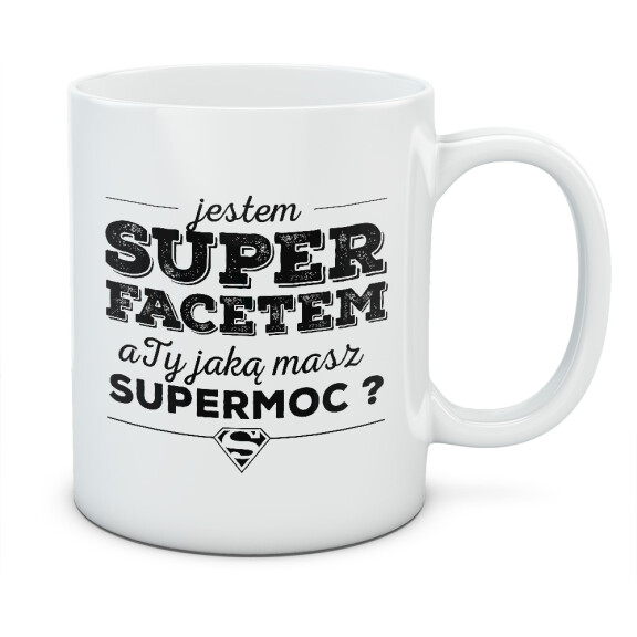 Kubek z nadrukiem JESTEM SUPER FACETEM, A TY JAKĄ AMSZ SUPERMOC