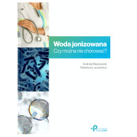 Książka "Woda jonizowana - czy można nie chorować" A. Więckowski, T. Laucevicius