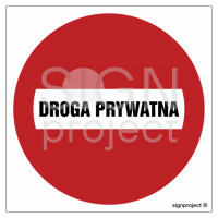 Znak "Zakaz wjazdu - droga prywatna" Signproject