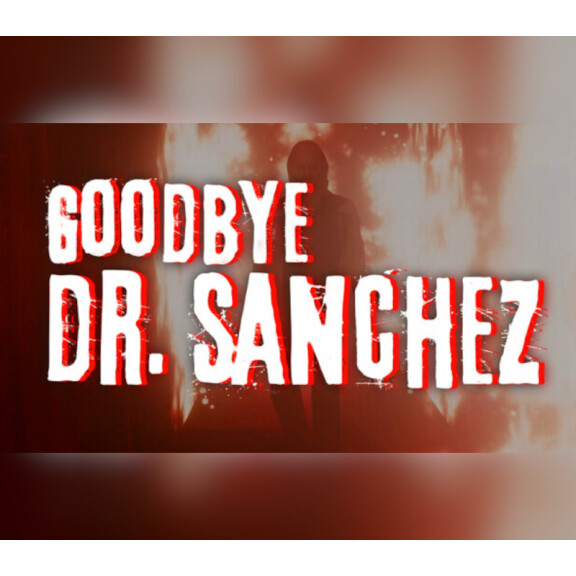 Goodbye Dr. Sanchez Steam CD Key