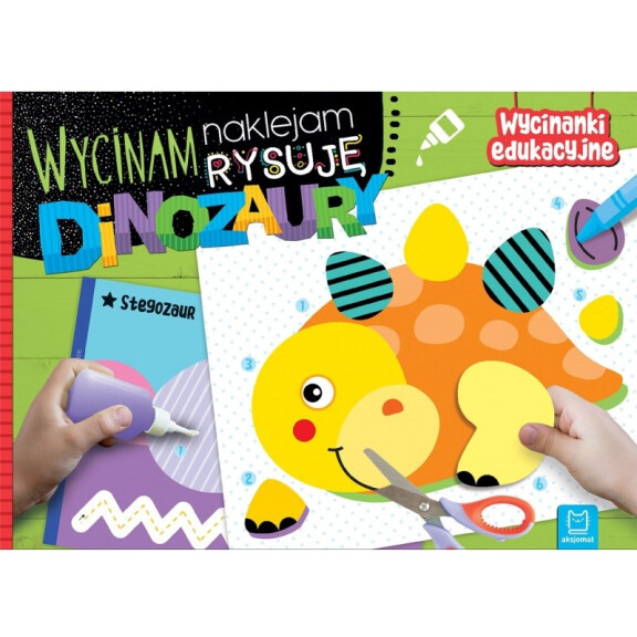 Wycinam, naklejam, rysuję. Dinozaury. Wycinanki edukacyjne Aksjomat 4-6 lat