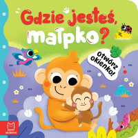 Otwórz okienko! Gdzie jesteś, małpko? Książeczka dla dzieci 0-3 Aksjomat