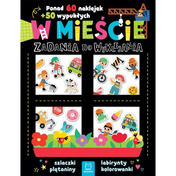 W mieście. Zadania do wyklejania. 60 naklejek 50 wypukłych Aksjomat 4-6