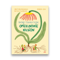 NATULI Opiekunowie nasion. Baśnie terapeutyczne