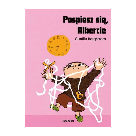 Wydawnictwo Zakamarki  -  Pośpiesz Się, Albercie
