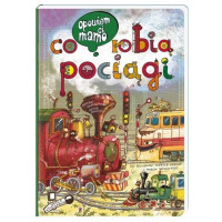 Nasza Księgarnia         -        Opowiem ci, mamo, co robią pociągi