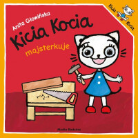 Wydawnictwo Media Rodzina           -      Kicia Kocia majsterkuje