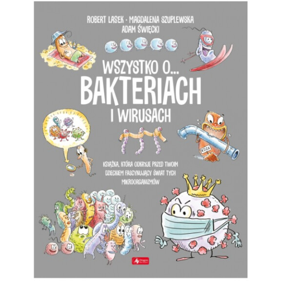 Wydawnictwo Dragon - Wszystko o… wirusach i bakteriach