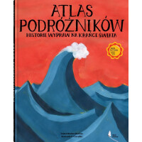 Wydawnictwo Dwie Siostry - Atlas podróżników. Historie wypraw na krańce świata