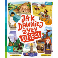 Wydawnictwo Harperkids       -     Akademia mądrego dziecka. Chcę wiedzieć. Jak dawniej żyły dzieci