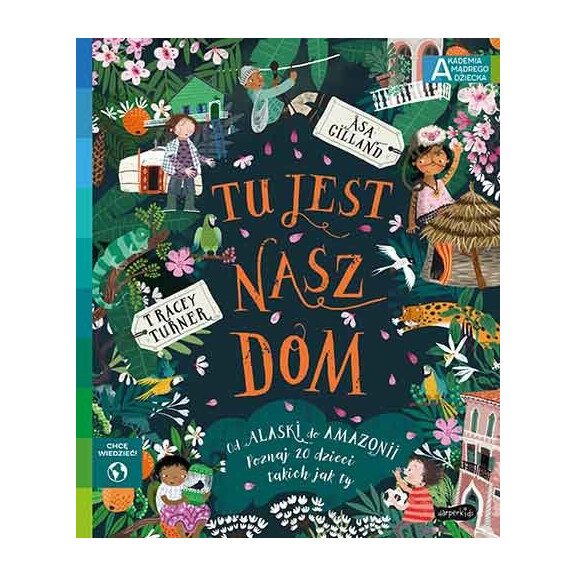 Wydawnictwo Harperkids - Akademia mądrego dziecka. Chcę wiedzieć. Tu jest nasz dom