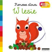 Egmont  -  Akademia Mądrego Dziecka. w Lesie. Pierwsze Słowa