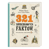 Wydawnictwo Nasza Księgarnia          -    321 superciekawych faktów, które trzeba poznać, zanim się skończy 13 lat