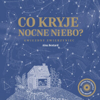 Wydawnictwo Tatarak   -   Co kryje nocne niebo? Gwiezdny zwierzyniec